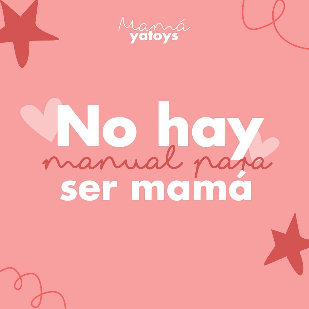 ¿QUIEN DIJO QUE HAY UN MANUAL PARA SER MAMÁ?